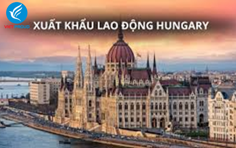 Chi phí đi xklđ Hungary là bao nhiêu?