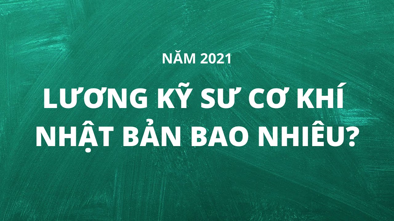 Lương kỹ sư cơ khí ở Nhật - Cơ hội và thách thức cho người lao động Việt Nam